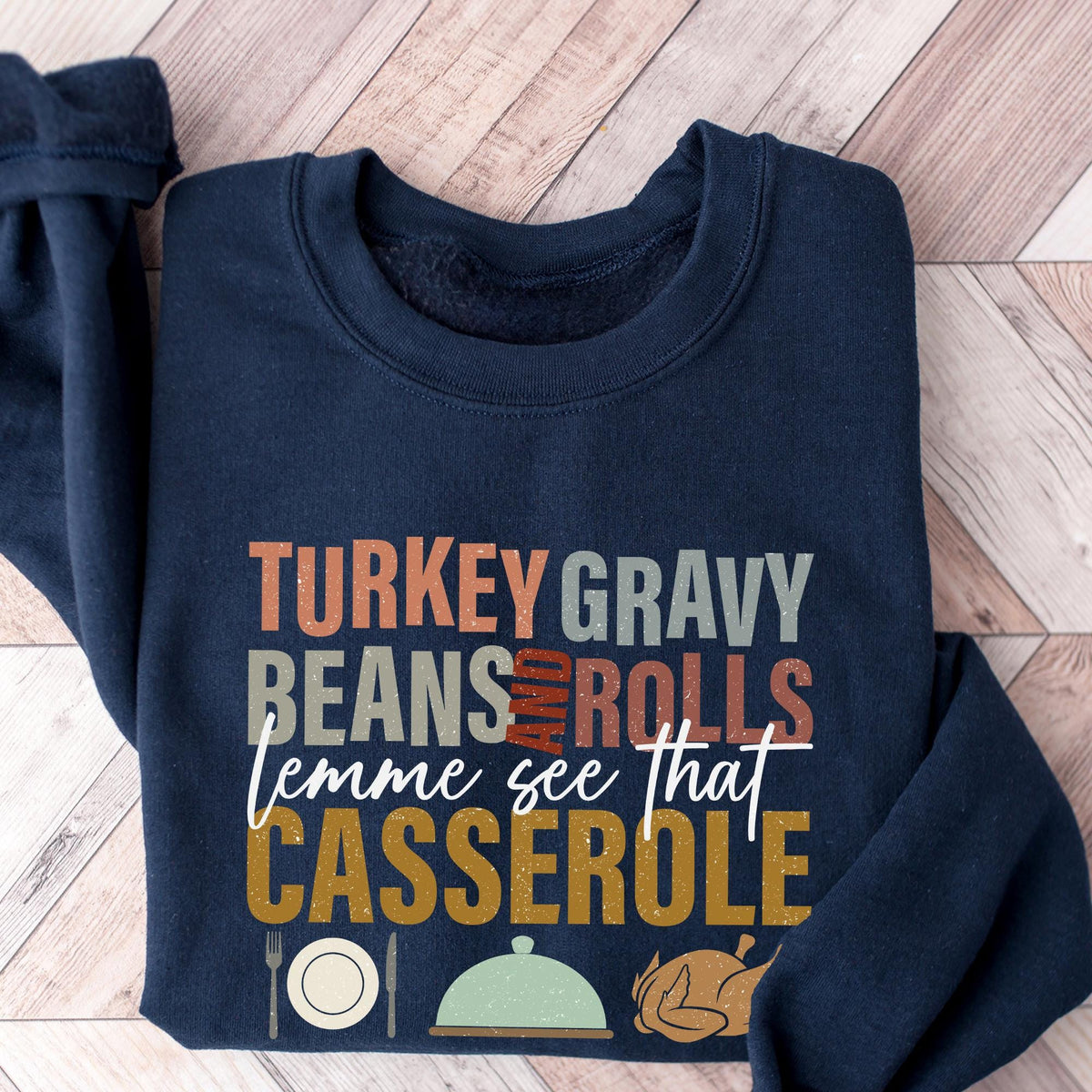 Turkey Gravy Beans And Rolls Let Me See That Casserole Sweatshirt, Thanksgiving Sweatshirt, Thanksgiving Shirt, Fall Shirt, Fall Sweatshirts