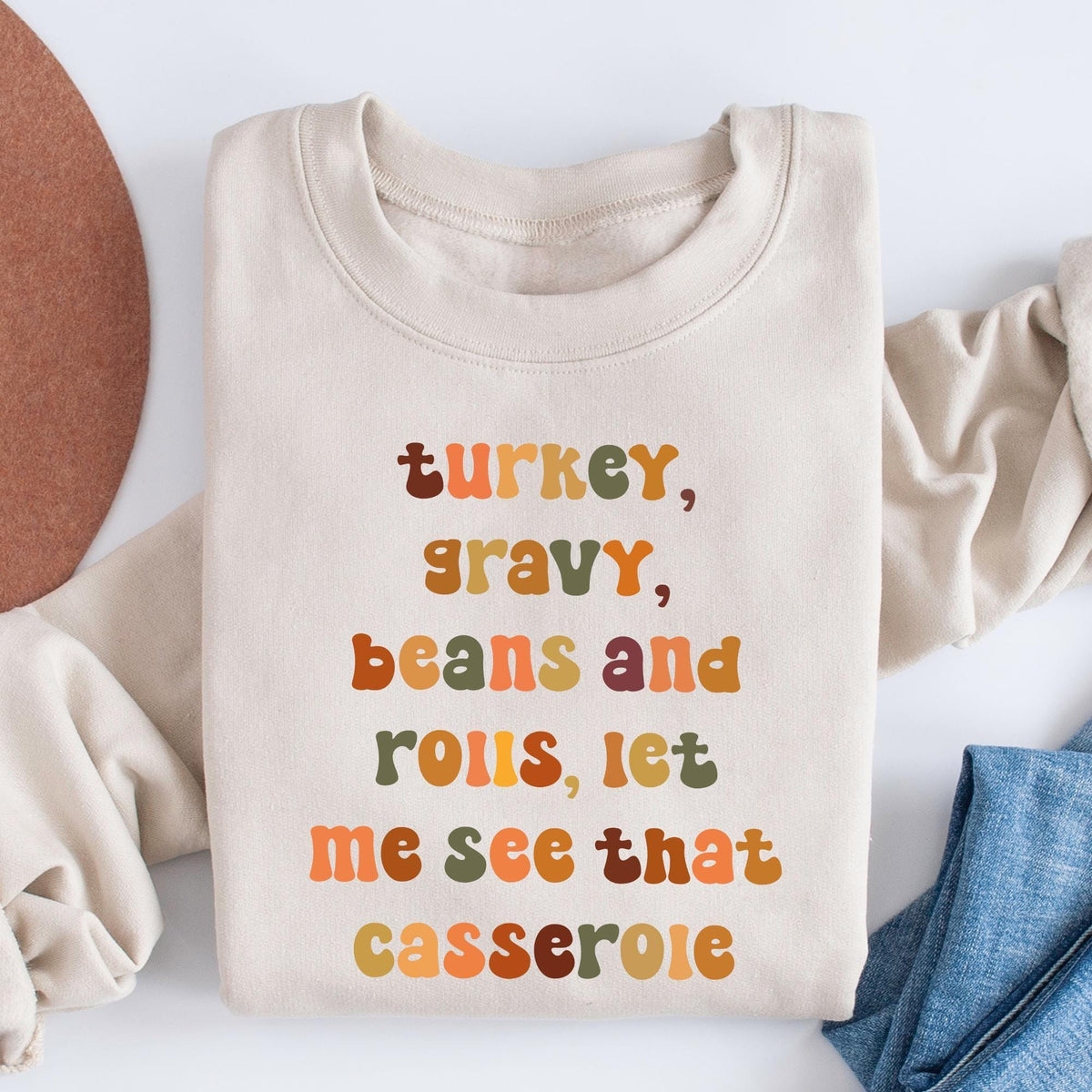 Turkey Gravy Beans And Rolls Let Me See That Casserole Sweatshirt Gift For Thanksgiving Dinner, Turkey Shirt, Family Thanksgiving Sweatshirt