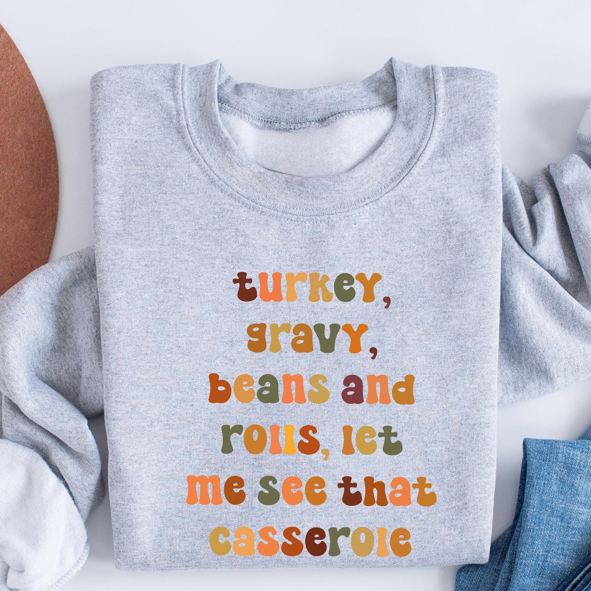 Turkey Gravy Beans And Rolls Let Me See That Casserole Sweatshirt Gift For Thanksgiving Dinner, Turkey Shirt, Family Thanksgiving Sweatshirt