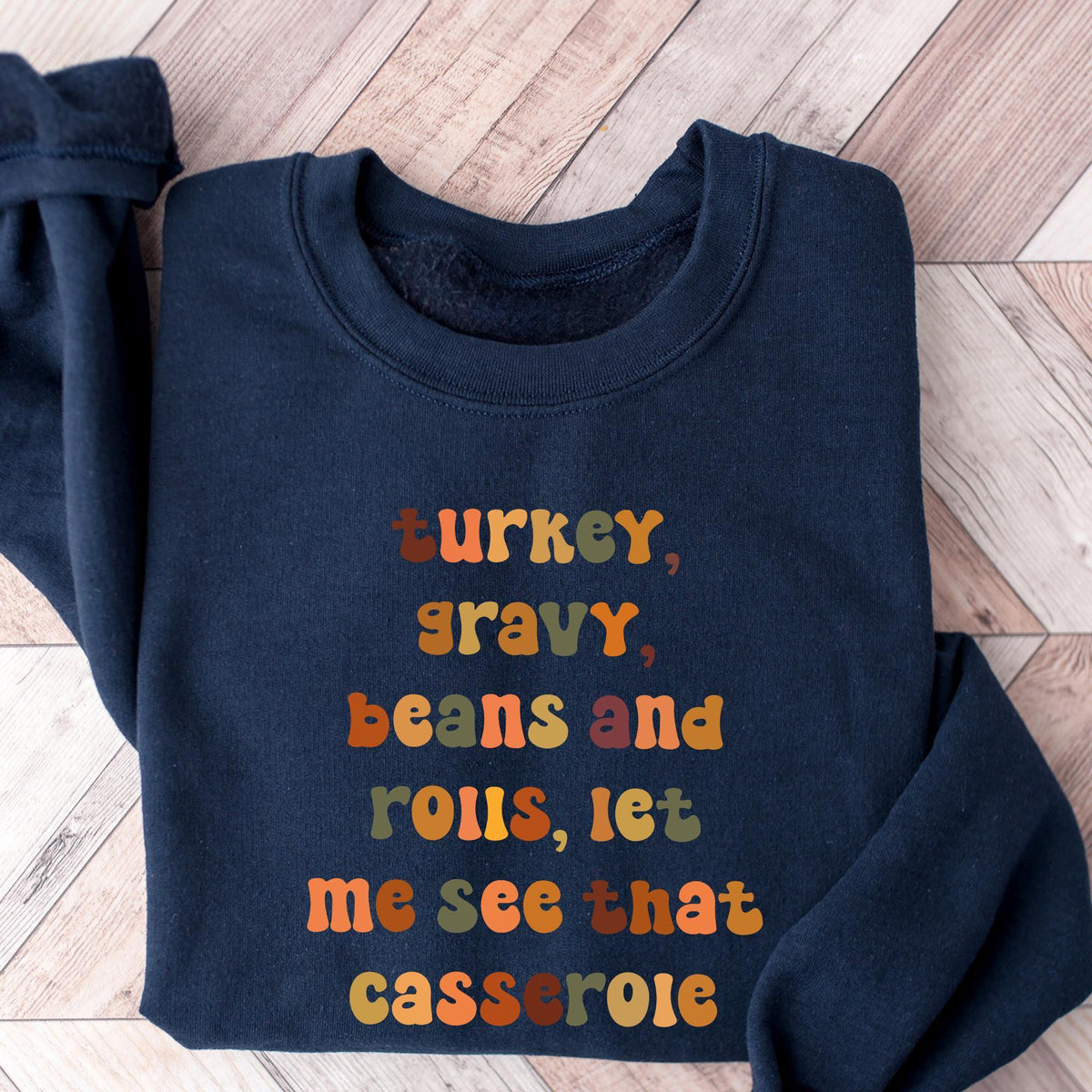 Turkey Gravy Beans And Rolls Let Me See That Casserole Sweatshirt Gift For Thanksgiving Dinner, Turkey Shirt, Family Thanksgiving Sweatshirt