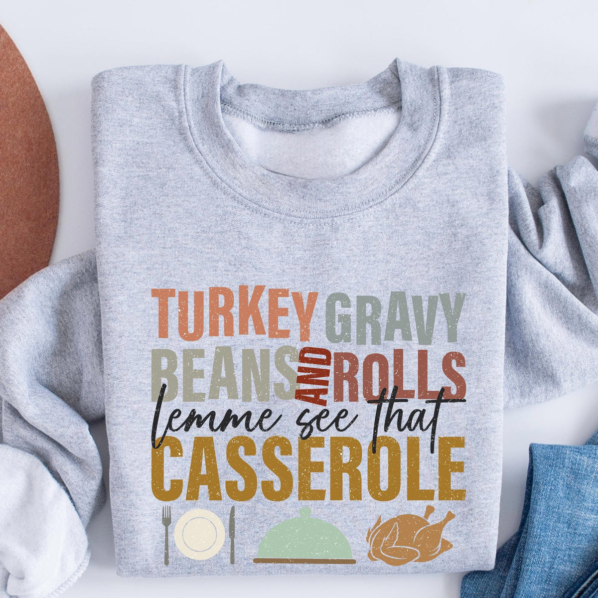 Turkey Gravy Beans And Rolls Let Me See That Casserole Sweatshirt, Thanksgiving Sweatshirt, Thanksgiving Shirt, Fall Shirt, Fall Sweatshirts