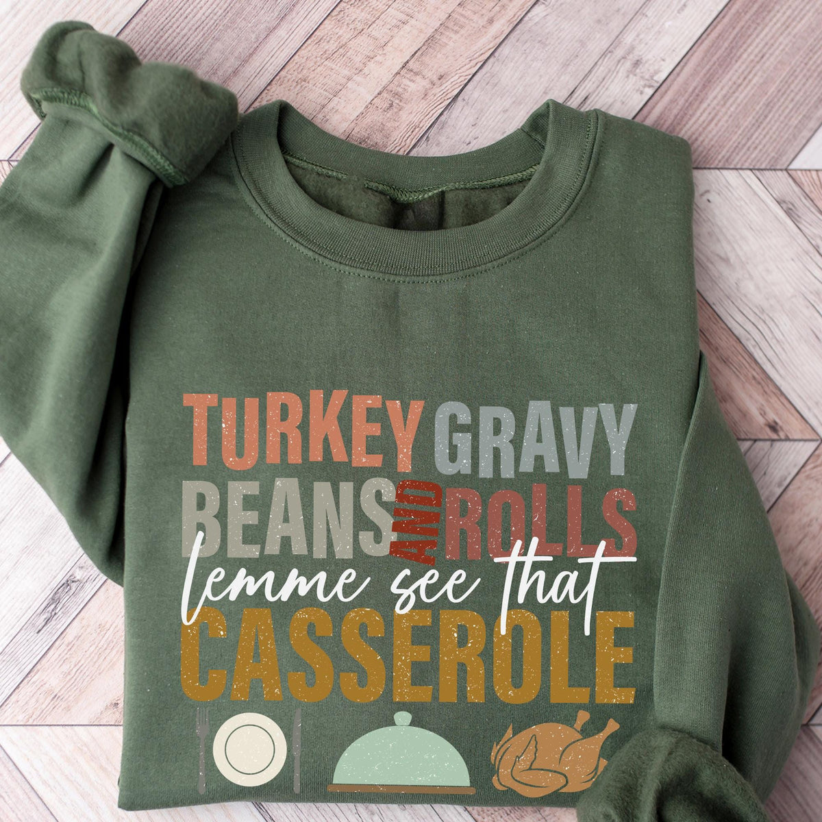 Turkey Gravy Beans And Rolls Let Me See That Casserole Sweatshirt, Thanksgiving Sweatshirt, Thanksgiving Shirt, Fall Shirt, Fall Sweatshirts