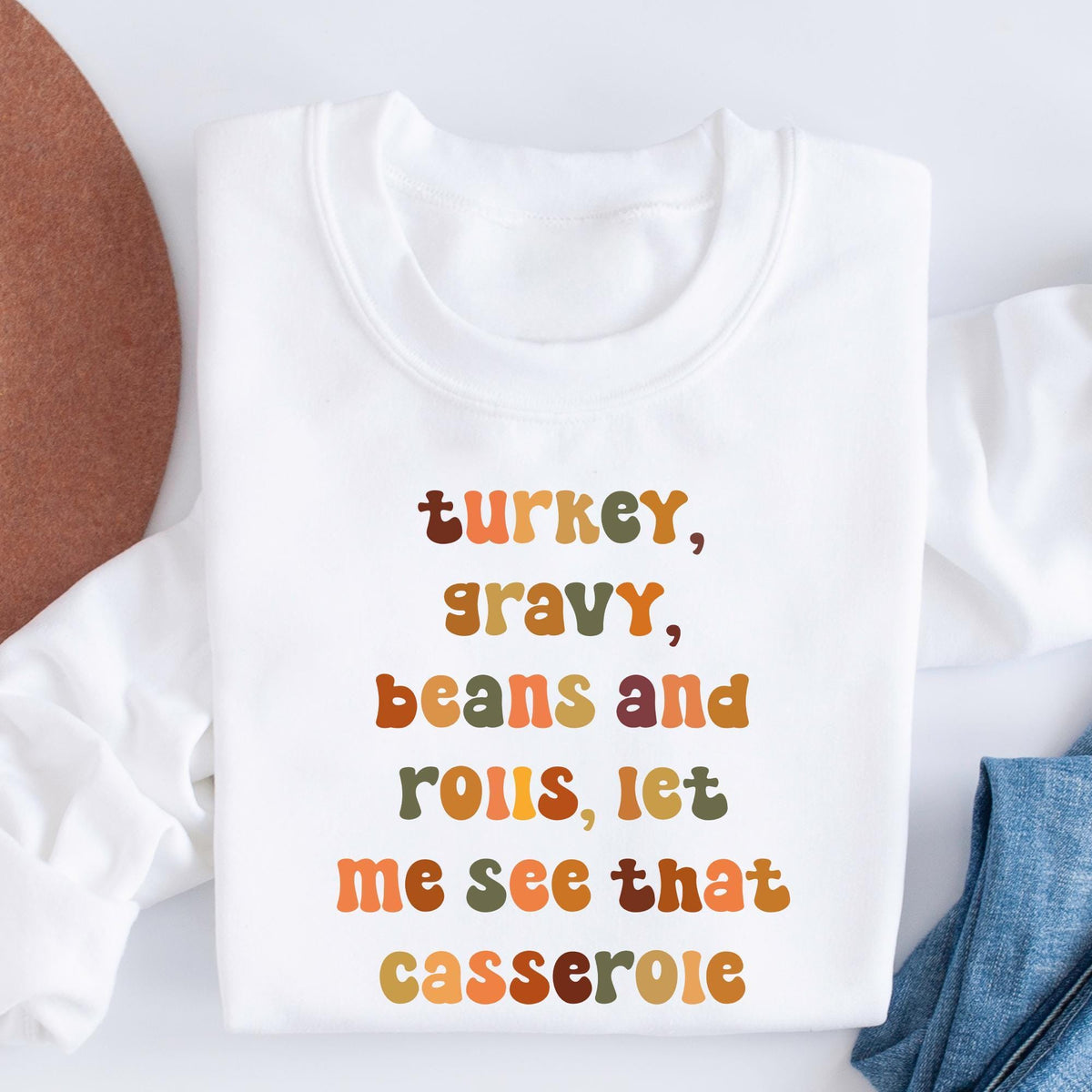 Turkey Gravy Beans And Rolls Let Me See That Casserole Sweatshirt Gift For Thanksgiving Dinner, Turkey Shirt, Family Thanksgiving Sweatshirt