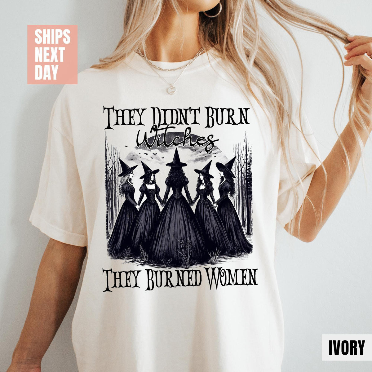 They Didn't Burn Witches They Burned Women Sweatshirt, Witchy Woman Shirt, Halloween Witch Shirt, Comfort Colors®, Witch Girl Women T-shirts