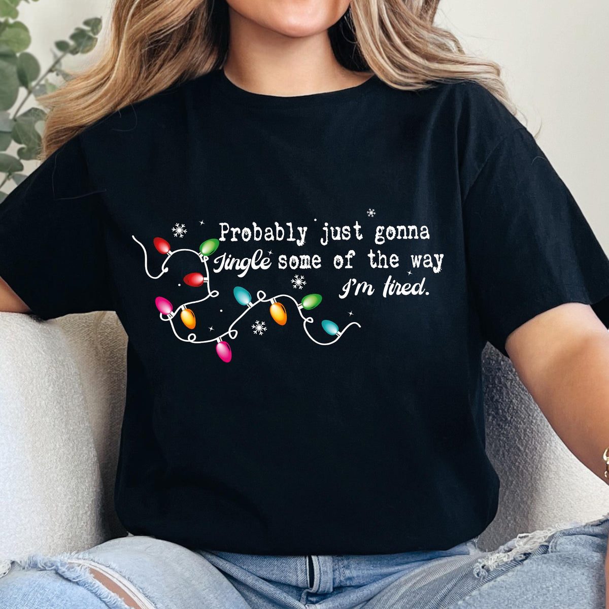 Probably Just Gonna Jingle Some Of The Way I'm Tired Christmas Sweatshirt, Funny Holiday Shirt, Christmas Shirt, Christmas Jingle Song Shirt
