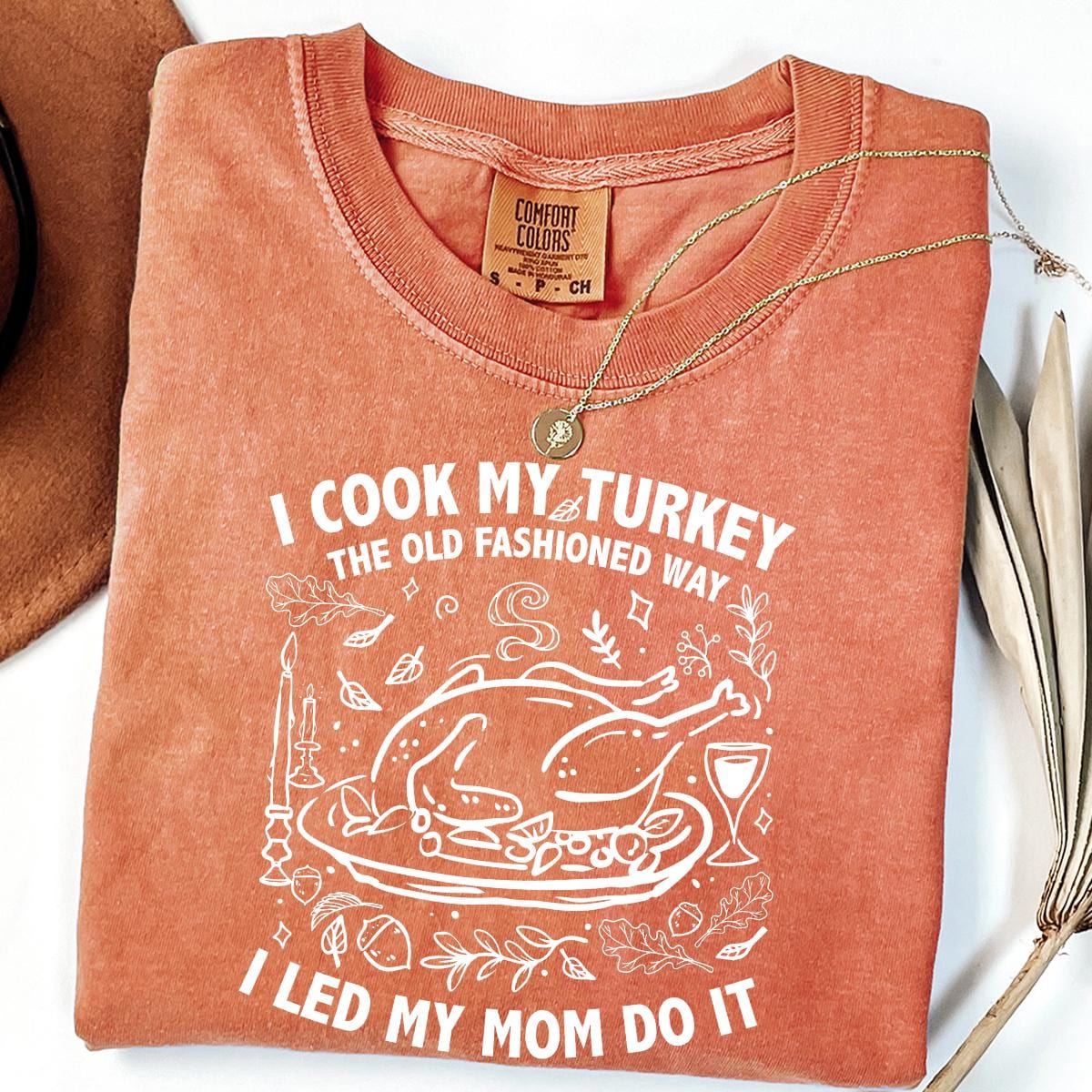 I Cook My Turkey The Old Fashioned Way I Let My Mom Do It Shirt, Funny Thanksgiving Retro Family Dinner Tee Humor Gift Idea, Comfort Colors®