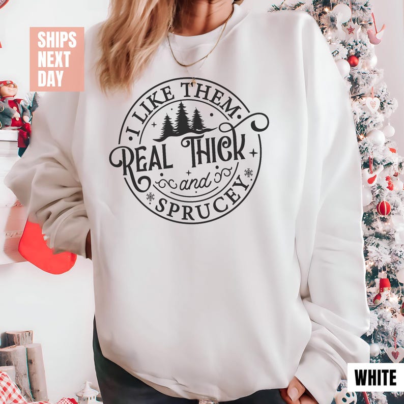 I like them real thick and sprucy Sweatshirt (S-M-L-XL)