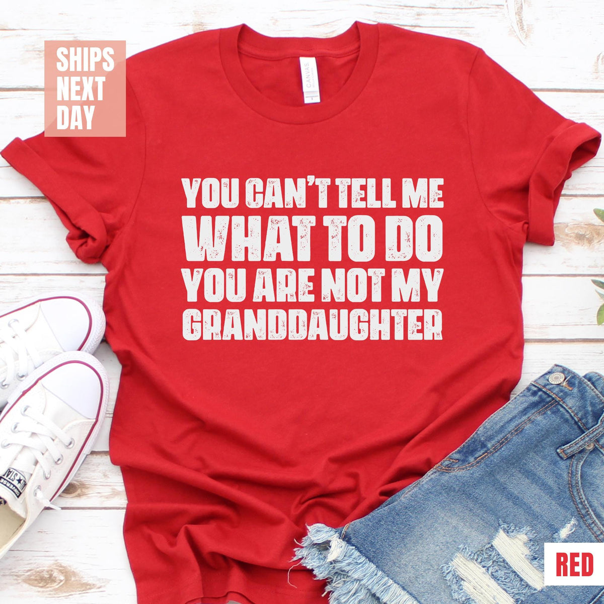 You Can't Tell Me What To Do You're Not My Granddaughter, Funny Grandpa Shirt, Grandfather T-shirts, Gifts for Grandpa from Granddaughter