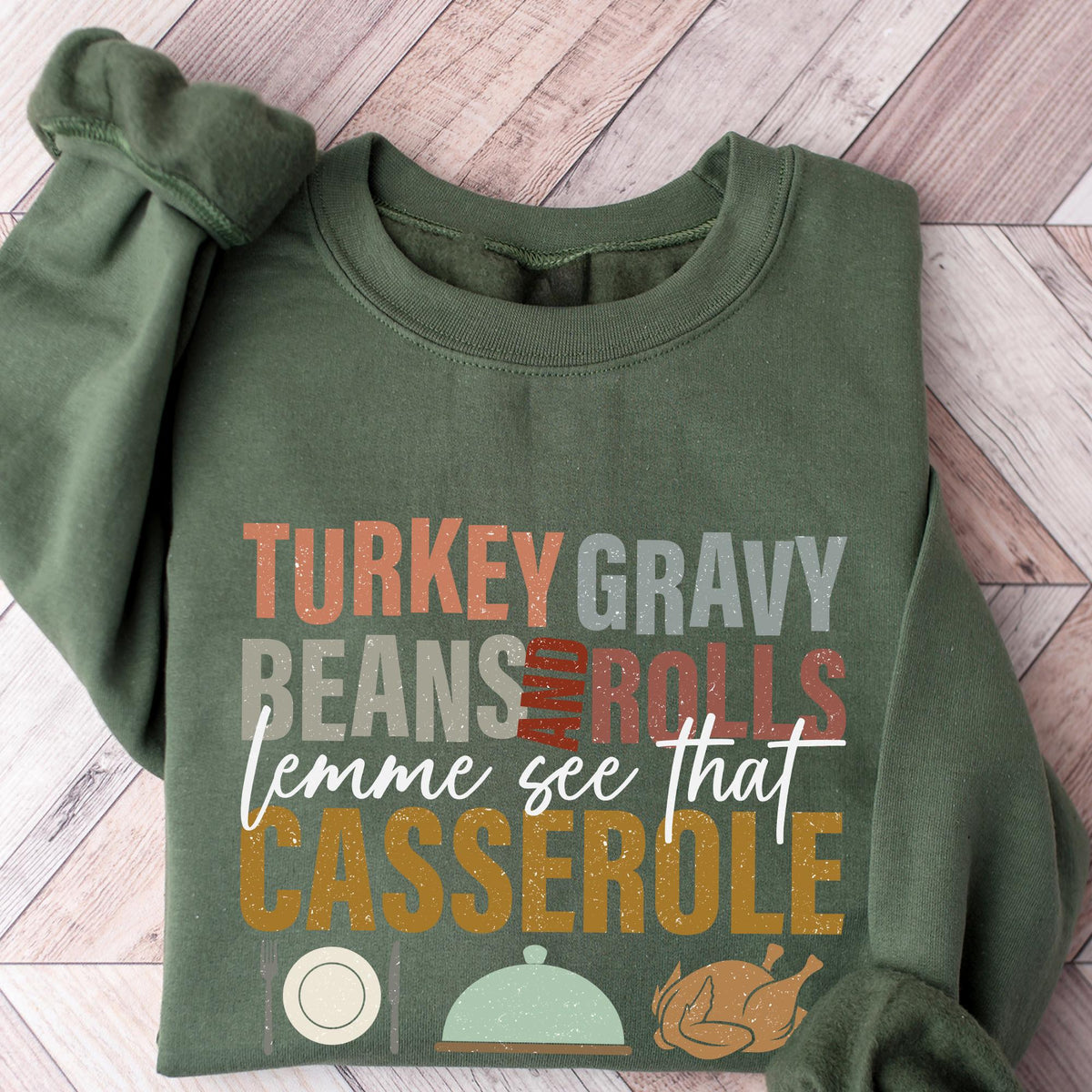 Turkey Gravy Beans And Rolls Let Me See That Casserole Sweatshirt, Thanksgiving Sweatshirt, Thanksgiving Shirt, Fall Shirt, Fall Sweatshirts