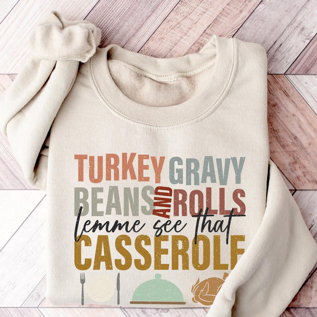 Turkey Gravy Beans And Rolls Let Me See That Casserole Sweatshirt, Thanksgiving Sweatshirt, Thanksgiving Shirt, Fall Shirt, Fall Sweatshirts