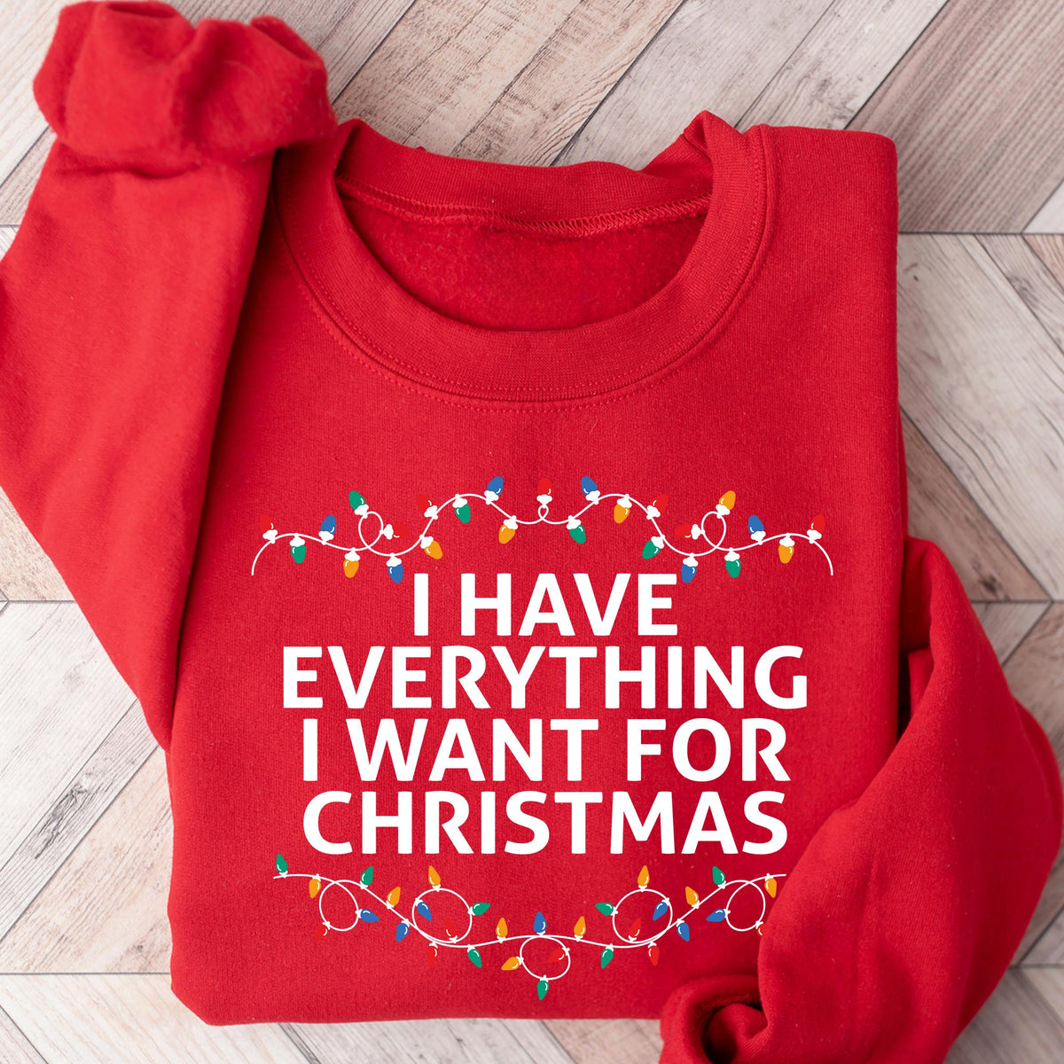 I Have Everything I Want For Christmas Sweatshirt, Christmas Matching Sweaters, Xmas Party Couple Hoodie, It's Me I'm Everything Sweatshirts