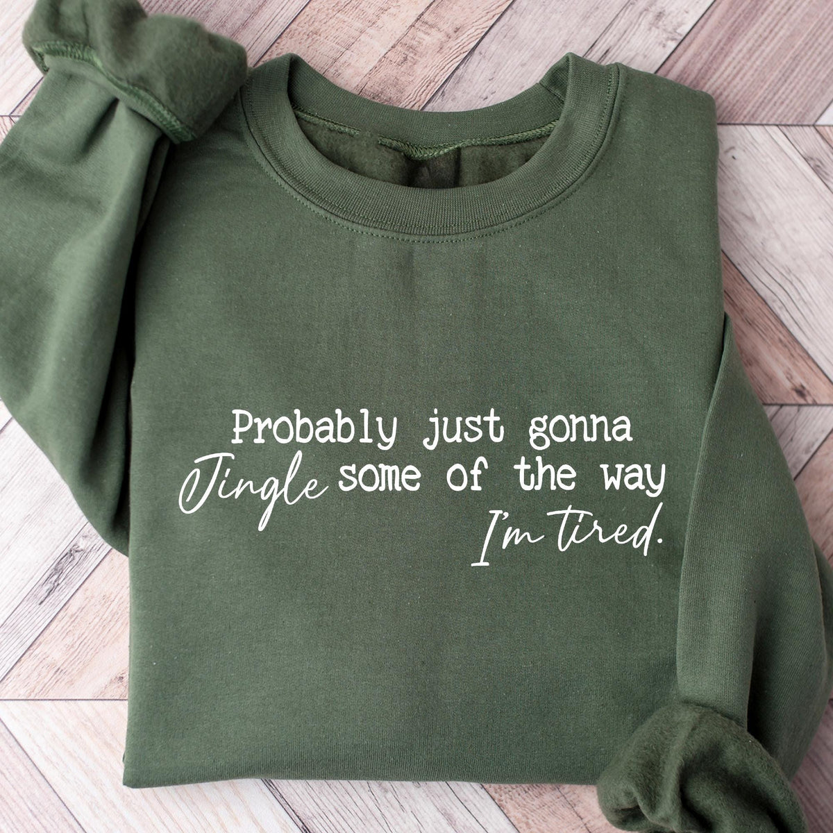 Funny Christmas Sweatshirt, Probably Just Gonna Jingle Tired T-shirt, Cute Christmas Gift for Women, Halloween Gift, Holiday Saying T-shirts