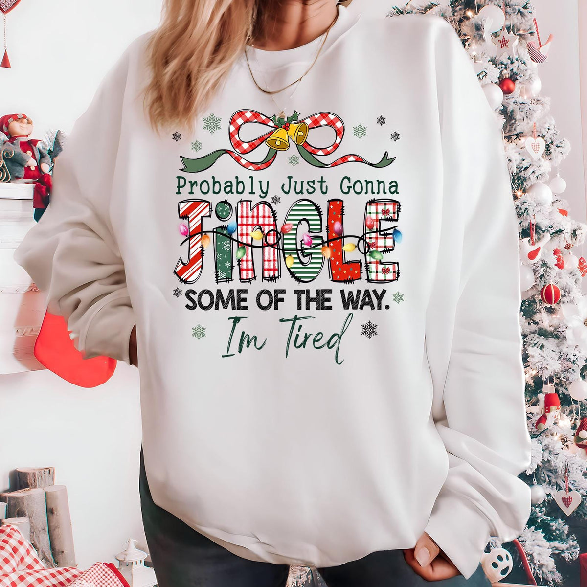 Christmas Jingle Song Sweatshirt, Probably Just Gonna Jingle Some Of The Way I'm Tired Christmas Shirt, Xmas LongSleeve, Funny Holiday Shirt