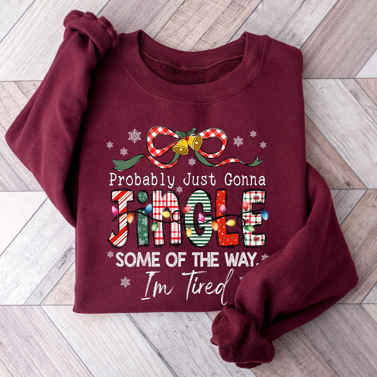 Christmas Jingle Song Sweatshirt, Probably Just Gonna Jingle Some Of The Way I'm Tired Christmas Shirt, Xmas LongSleeve, Funny Holiday Shirt