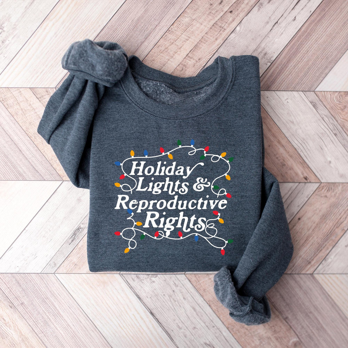 Christmas Lights & Reproductive Rights Sweatshirt,  Feminist Christmas Shirt, Merry Christmas Matching T-shirt, Abortion Rights Xmas T-shirt