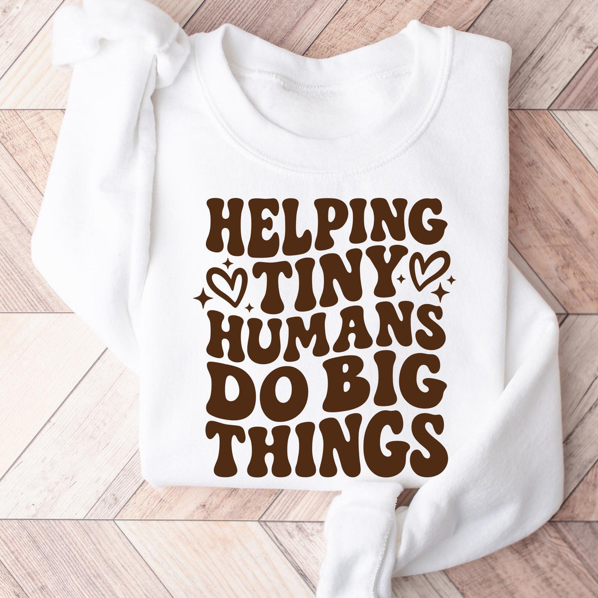 Helping Tiny Humans Do Big Things Sweatshirt, Teacher Appreciation, Back To School, Teacher T-shirt, School T-shirt, Cute Teacher Sweatshirt