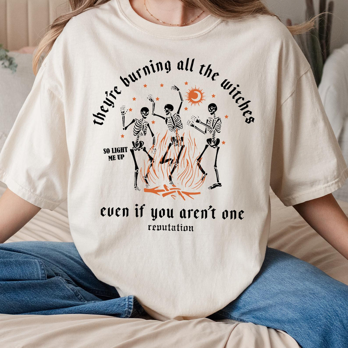 Comfort Colors® They're Burning All The Witches Even If You Ar