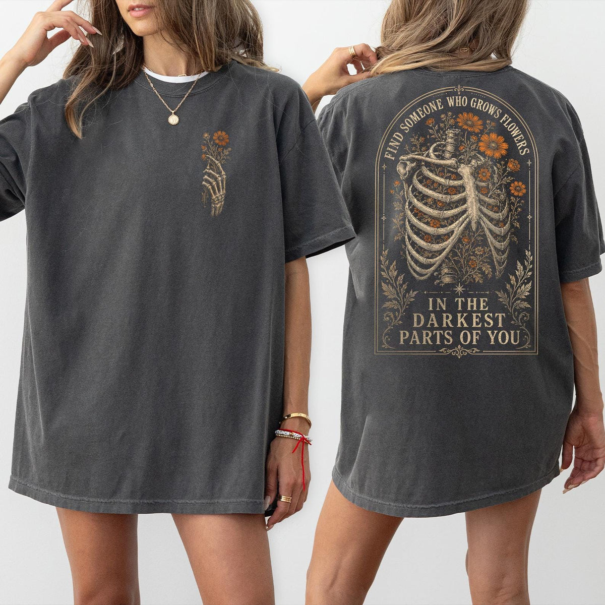 Find Someone Who Grows Flowers In The Darkest Parts Shirt