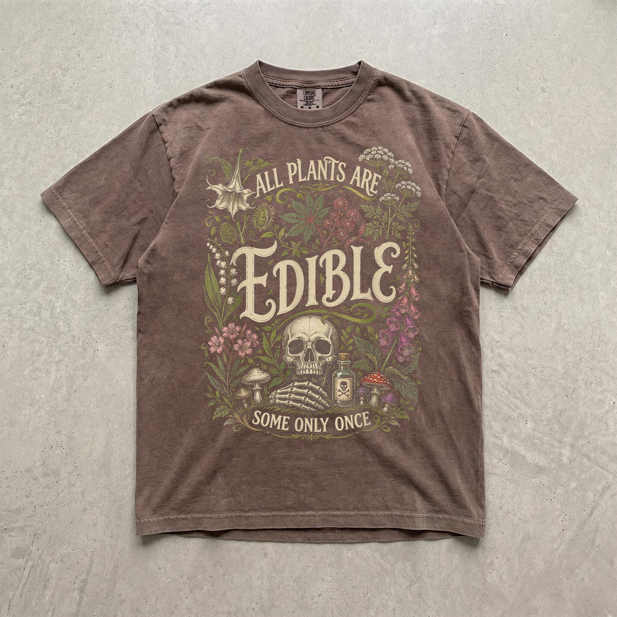 All Plants Are Edible Some Only Once Shirt