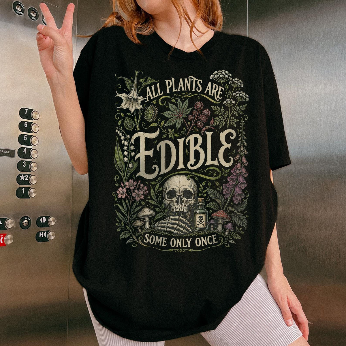 All Plants Are Edible Some Only Once Shirt