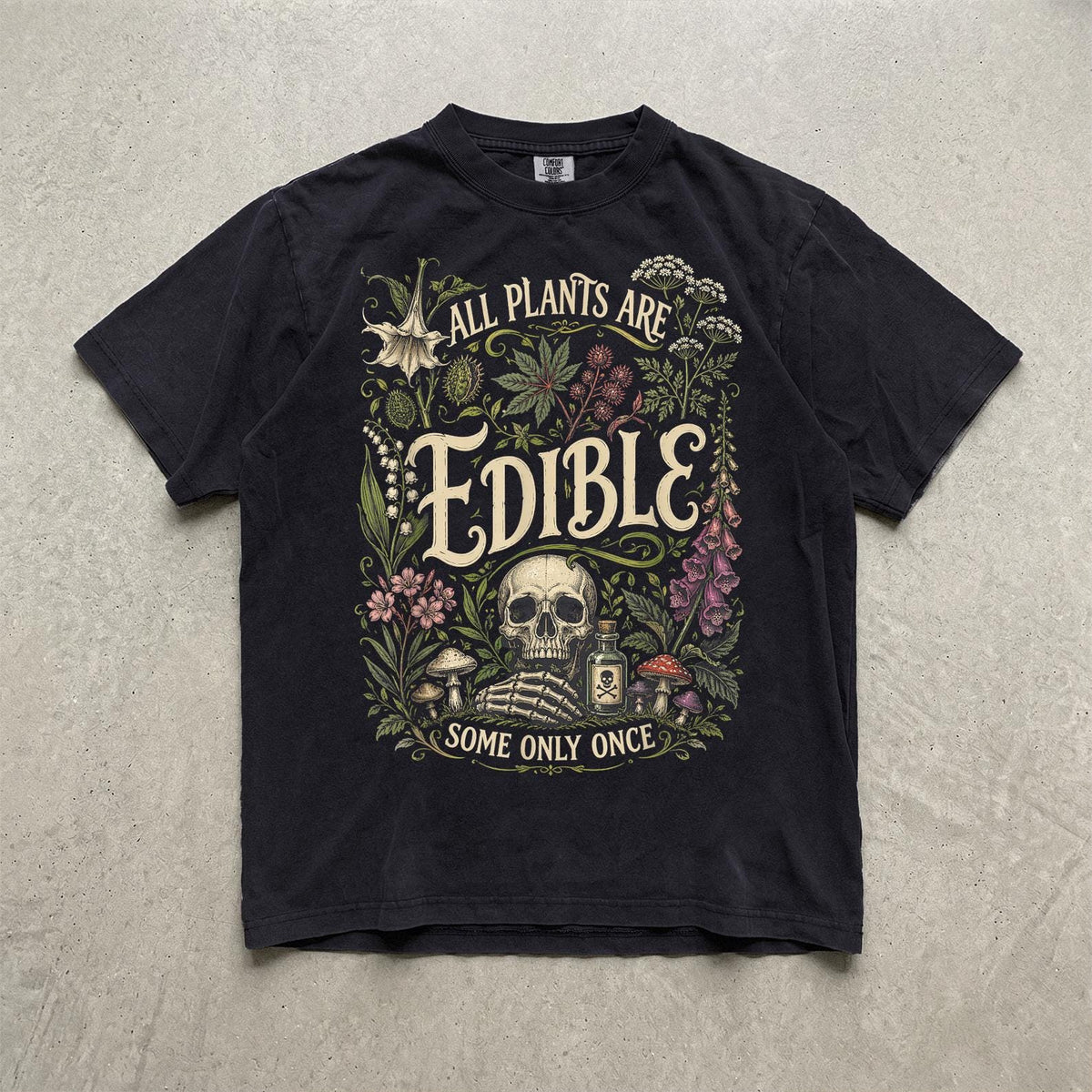 All Plants Are Edible Some Only Once Shirt