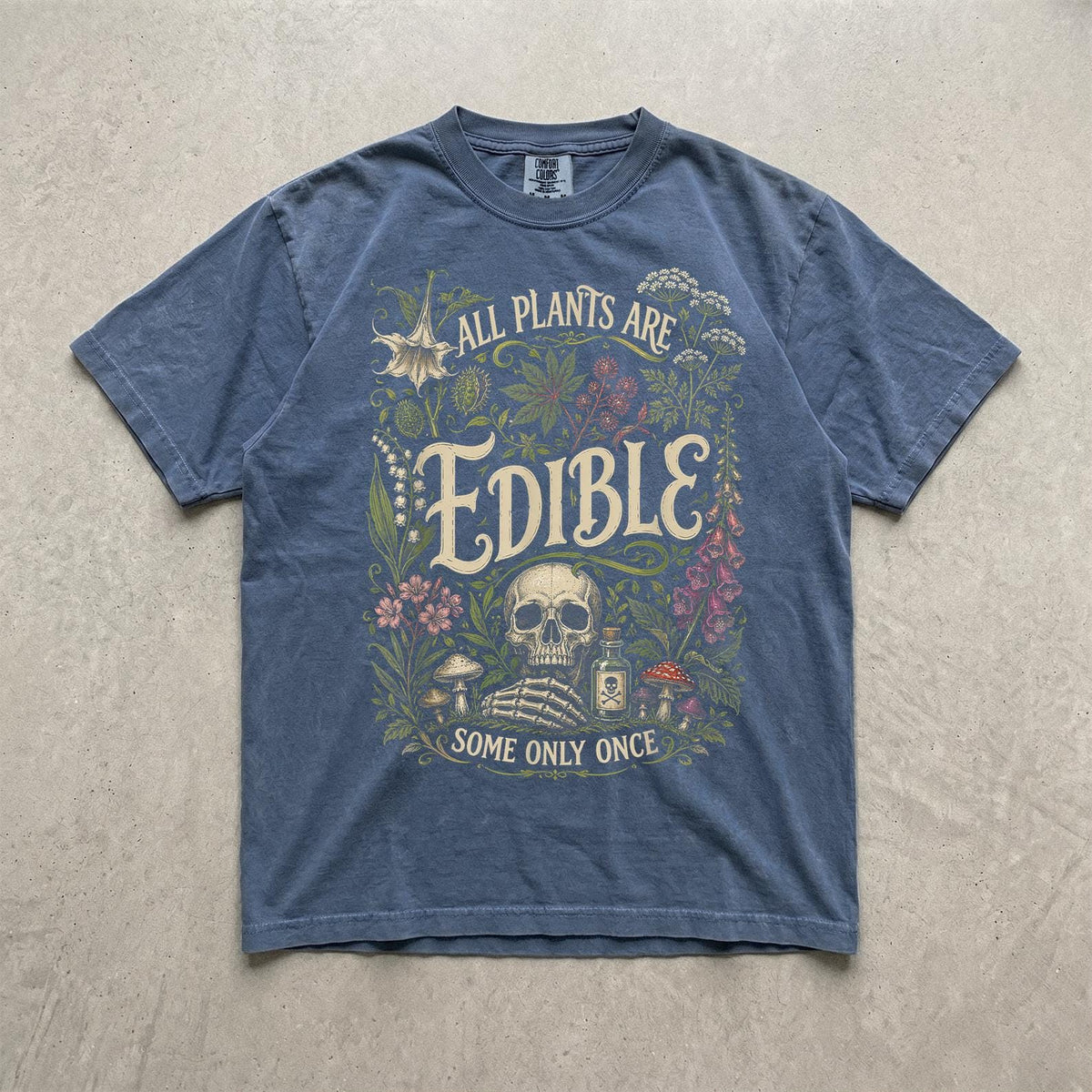All Plants Are Edible Some Only Once Shirt