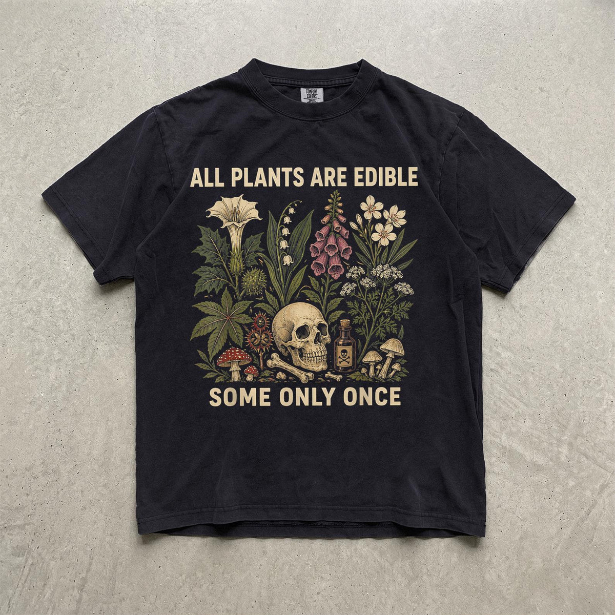 All Plants Are Edible Some Only Once Shirt