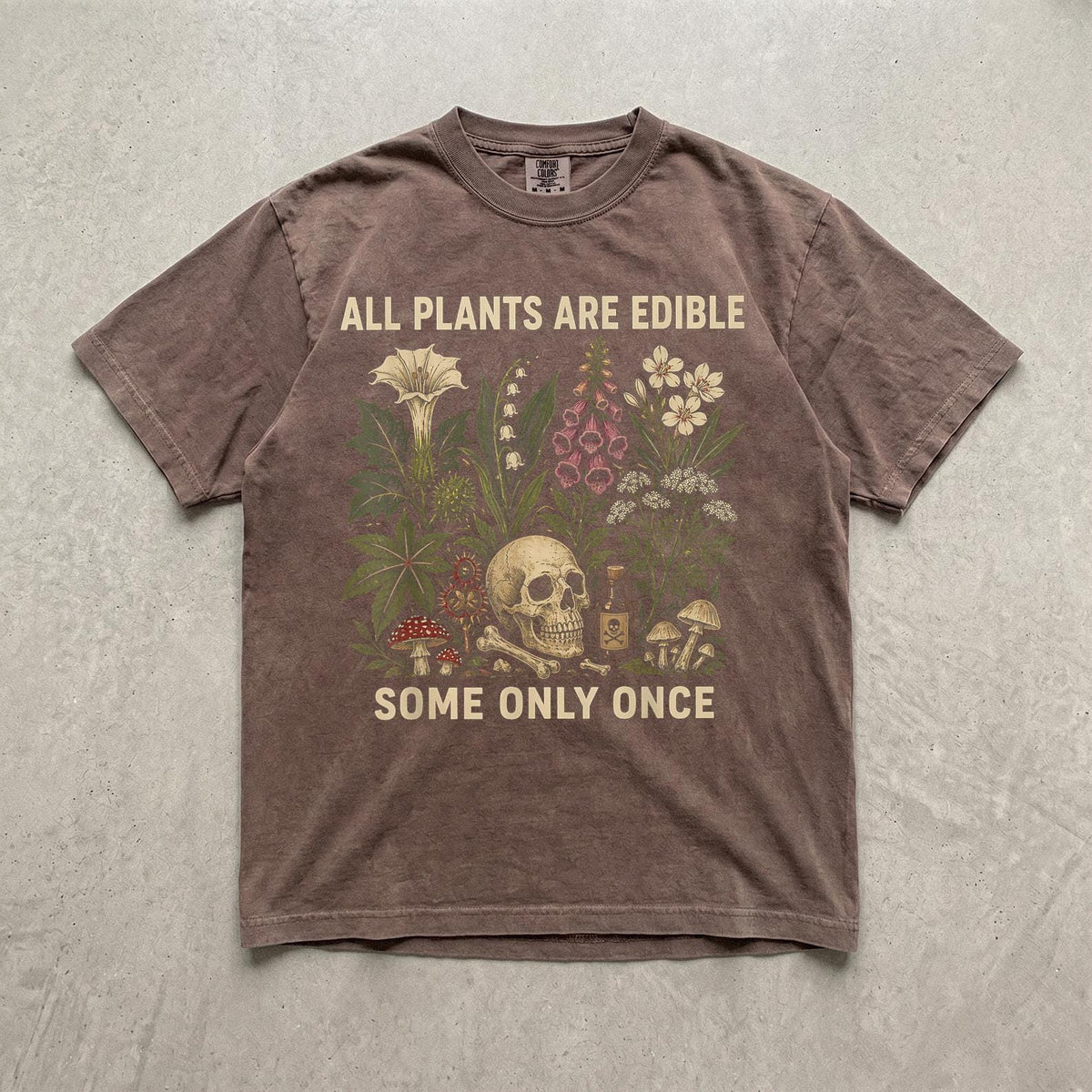 All Plants Are Edible Some Only Once Shirt