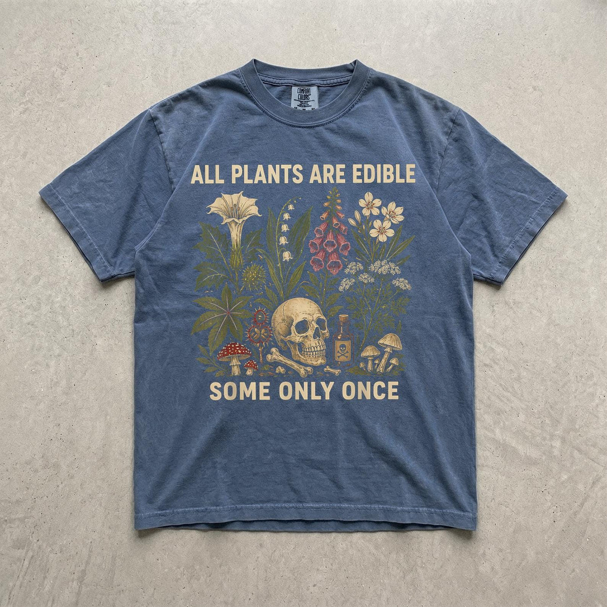 All Plants Are Edible Some Only Once Shirt