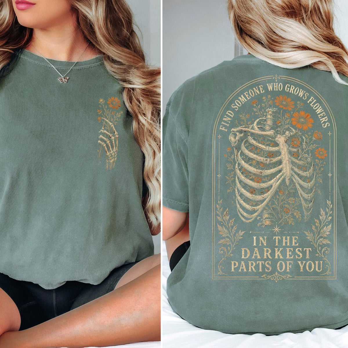 Find Someone Who Grows Flowers In The Darkest Parts Shirt