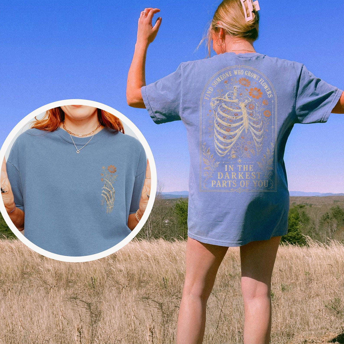Find Someone Who Grows Flowers In The Darkest Parts Shirt