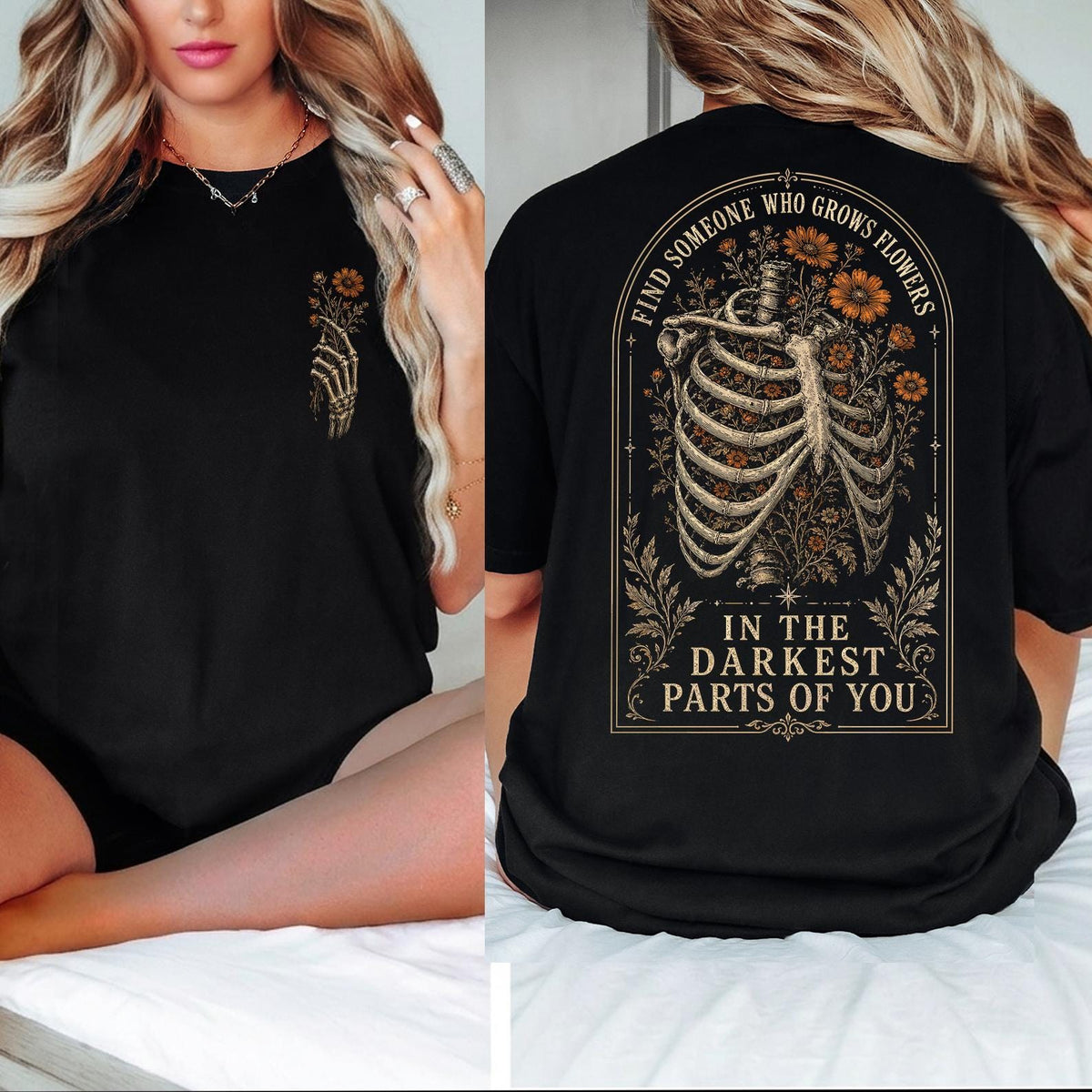 Find Someone Who Grows Flowers In The Darkest Parts Shirt
