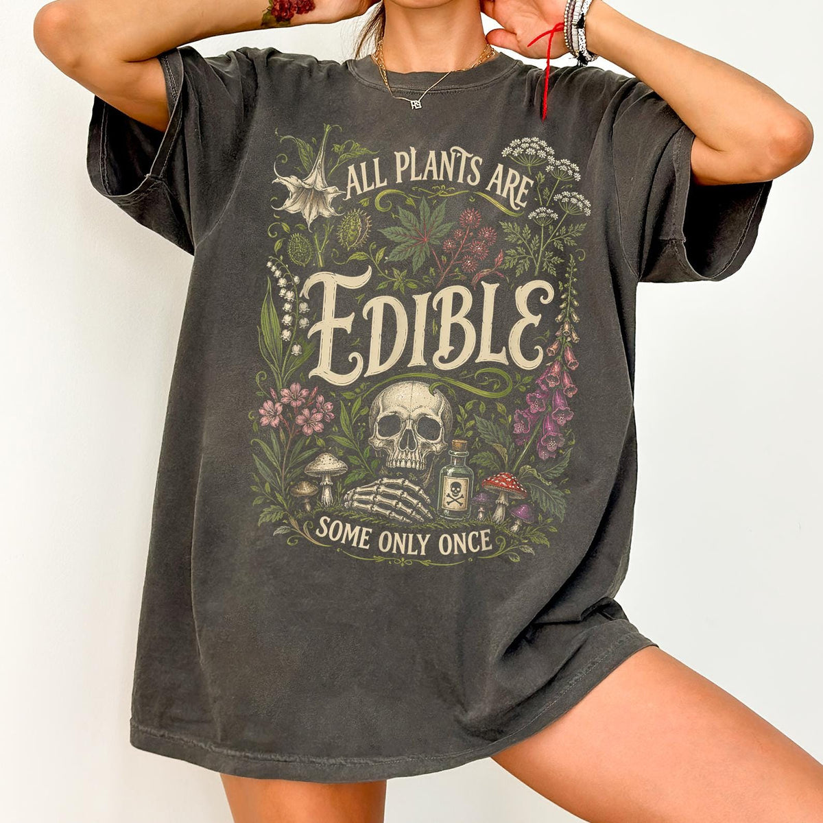 All Plants Are Edible Some Only Once Shirt