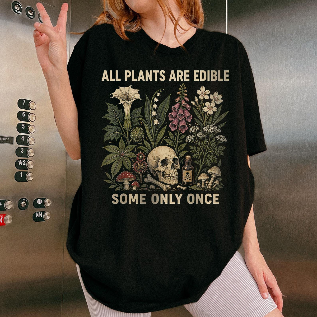 All Plants Are Edible Some Only Once Shirt
