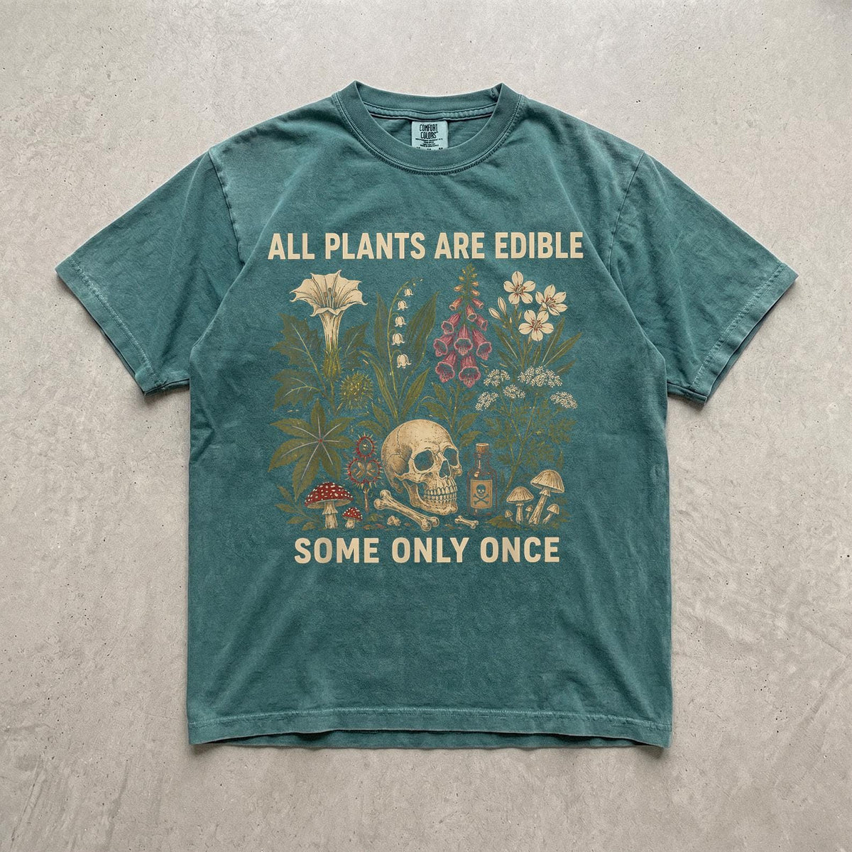 All Plants Are Edible Some Only Once Shirt