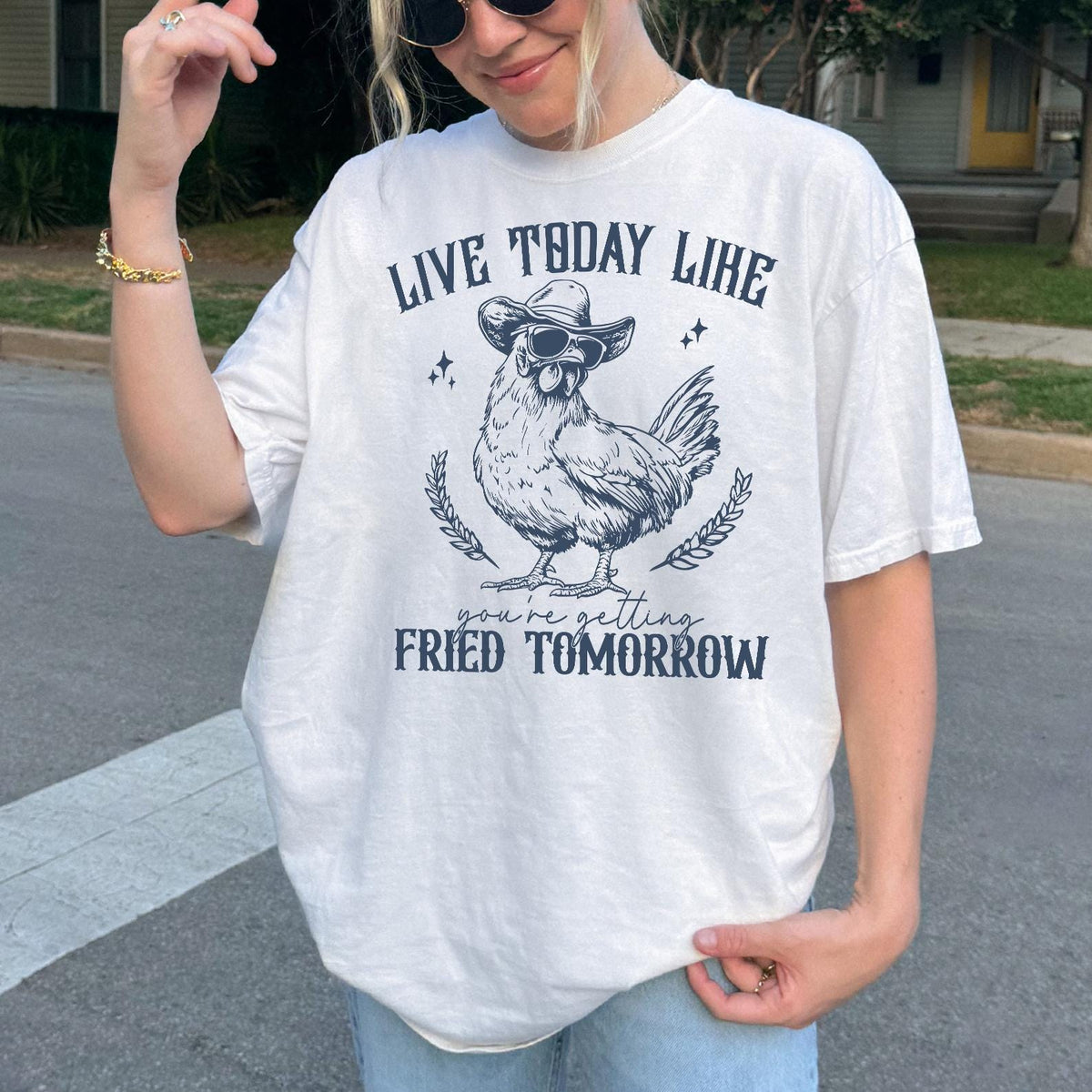 Live Today Like Fried Tomorrow Shirt