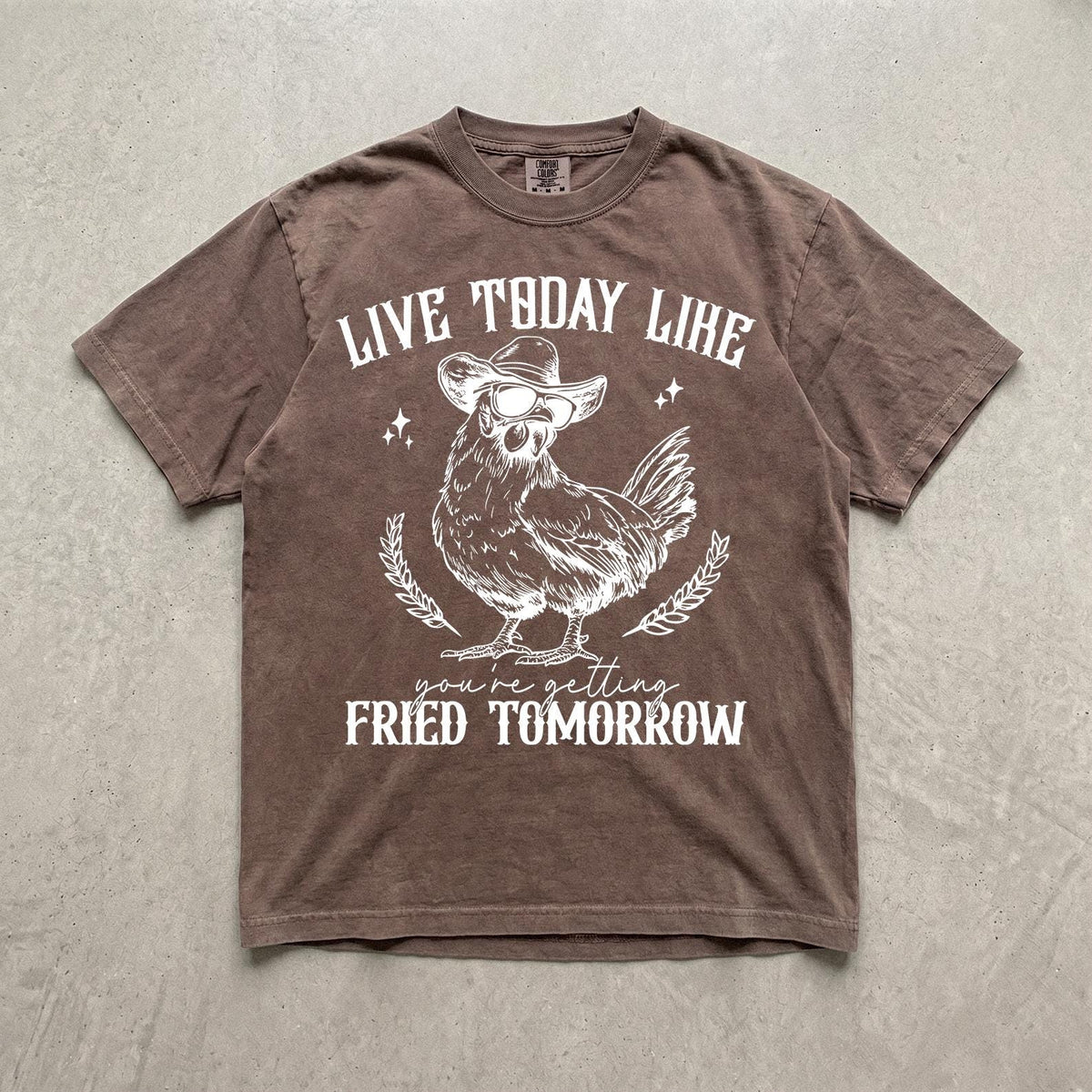 Live Today Like Fried Tomorrow Shirt