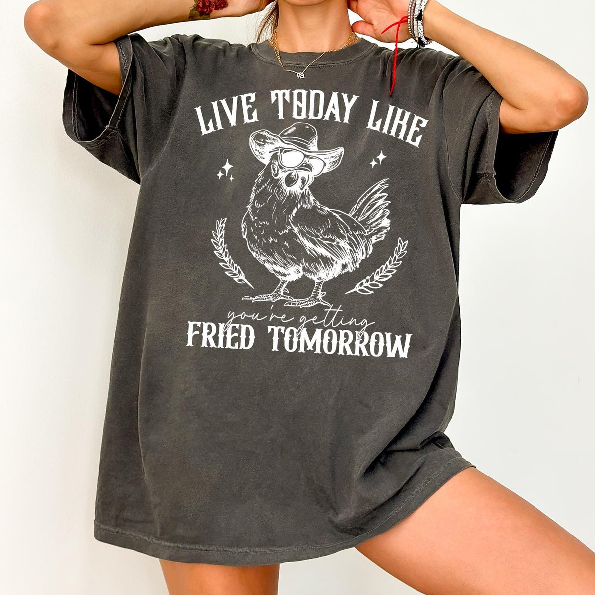 Live Today Like Fried Tomorrow Shirt