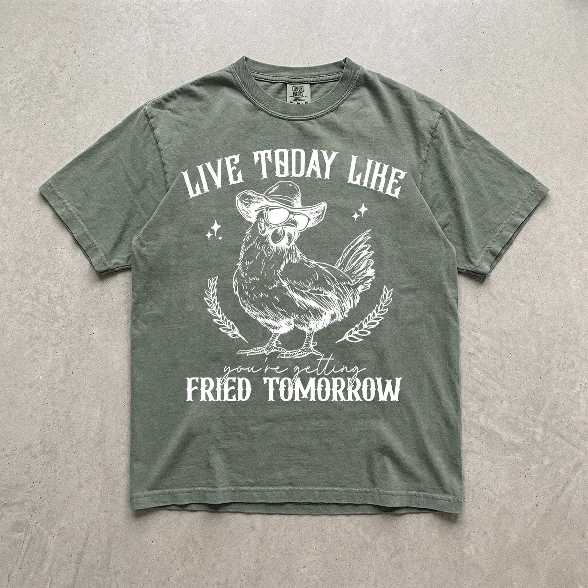 Live Today Like Fried Tomorrow Shirt